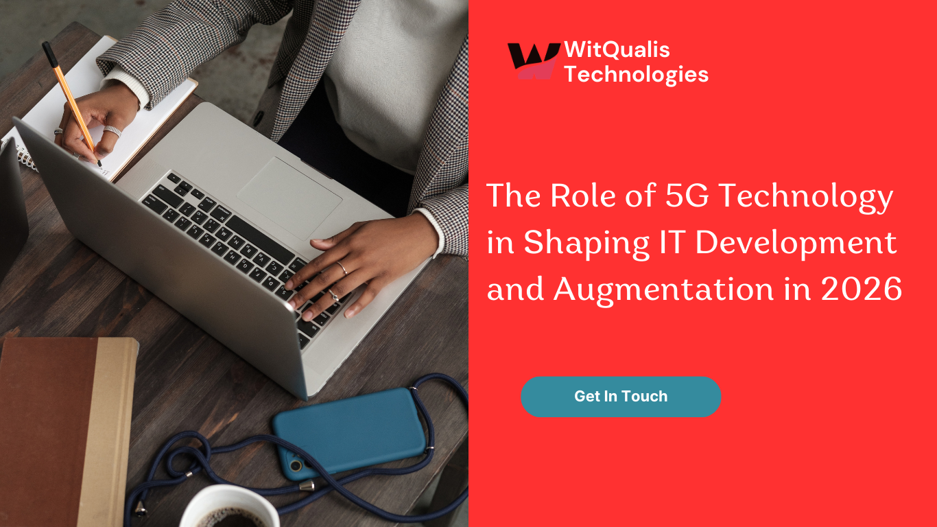 The Role of 5G Technology in Shaping IT Development and Augmentation in 2026
