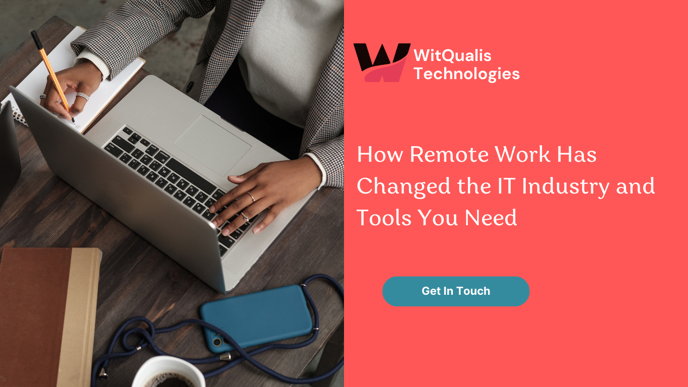 How Remote Work Has Changed the IT Industry and Tools You Need